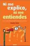 ni me explico, ni me entiendes: los laberintos de la comunicacion-xavier guix-9788475779911 ni me explico, ni me entiendes: los laberintos de la comunicacion-xavier guix-9788475779911
