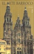 arte de las grandes civilizaciones: el arte barroco-ives bottineau-9788476007211 arte de las grandes civilizaciones: el arte barroco-ives bottineau-9788476007211
