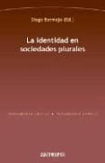 la identidad en sociedades plurales-diego bermejo-9788476589311 la identidad en sociedades plurales-diego bermejo-9788476589311