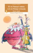 el rei panxut redola i el rei primal s envola-enric lluch-9788476601211 el rei panxut redola i el rei primal s envola-enric lluch-9788476601211