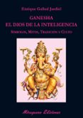 ganesha, el dios de la inteligencia-enrique gallud jardiel-9788478134311 ganesha, el dios de la inteligencia-enrique gallud jardiel-9788478134311