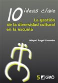 10 ideas clave: la gestion de la diversidad cultural en la escuel a-miguel angel essomba-9788478275311 10 ideas clave: la gestion de la diversidad cultural en la escuel a-miguel angel essomba-9788478275311