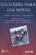 ciudades para los niños: los derechos de la infancia, la pobreza y la administracion urbana-9788478509911 ciudades para los niños: los derechos de la infancia, la pobreza y la administracion urbana-9788478509911