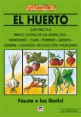 el huerto: guia practica para el cultivo de las hortalizas (10ª e d)-fausto gorini-isa gorini-9788479027711 el huerto: guia practica para el cultivo de las hortalizas (10ª e d)-fausto gorini-isa gorini-9788479027711