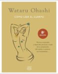 como leer el cuerpo-tom monte-wataru ohashi-9788479538811 como leer el cuerpo-tom monte-wataru ohashi-9788479538811