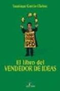 el libro del vendedor de ideas-santiago garcia-clairac-9788479785611 el libro del vendedor de ideas-santiago garcia-clairac-9788479785611