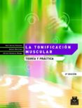 la tonificacion muscular: teoria y practica-nati garcia vilanova-antoni martinez-alfred tabuenca monge-9788480194211 la tonificacion muscular: teoria y practica-nati garcia vilanova-antoni martinez-alfred tabuenca monge-9788480194211