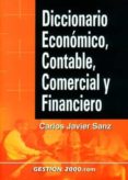 diccionario economico, contable, comercial y financiero-carlos javier sanz-9788480888011 diccionario economico, contable, comercial y financiero-carlos javier sanz-9788480888011