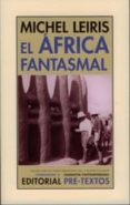 el africa fantasmal-michel leiris-9788481918311 el africa fantasmal-michel leiris-9788481918311