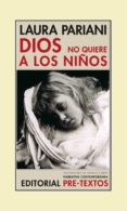 dios no quiere a los niños-laura pariani-9788481919011 dios no quiere a los niños-laura pariani-9788481919011