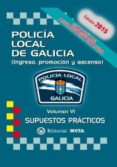 policía local de galicia volumen vi (supuestos prácticos)-9788482193311 policía local de galicia volumen vi (supuestos prácticos)-9788482193311