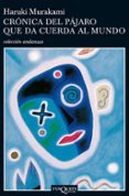 cronica del pajaro que da cuerda al mundo-haruki murakami-9788483101711 cronica del pajaro que da cuerda al mundo-haruki murakami-9788483101711