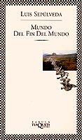 mundo del fin del mundo-luis sepulveda-9788483106211 mundo del fin del mundo-luis sepulveda-9788483106211