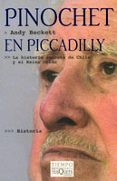 pinochet en piccadilly: la historia secreta de chile y el reino u nido-andy beckett-9788483108611 pinochet en piccadilly: la historia secreta de chile y el reino u nido-andy beckett-9788483108611