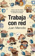 trabaja con red-juan merodio-9788483567111 trabaja con red-juan merodio-9788483567111