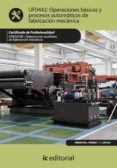 (i.b.d.)operaciones basicas y proceso automaticos de fabricacion mecanica fmee0108.operaciones auxiliares de fabricacion mecanica-9788483647011 (i.b.d.)operaciones basicas y proceso automaticos de fabricacion mecanica fmee0108.operaciones auxiliares de fabricacion mecanica-9788483647011