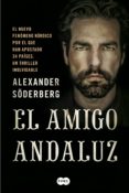 el amigo andaluz (ebook)-alexander soderberg-9788483655511 el amigo andaluz (ebook)-alexander soderberg-9788483655511