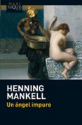 un angel impuro-henning mankell-9788483837511 un angel impuro-henning mankell-9788483837511