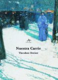 nuestra carrie-theodore dreiser-9788484281511 nuestra carrie-theodore dreiser-9788484281511