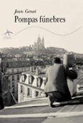 pompas funebres-jean genet-9788484282211 pompas funebres-jean genet-9788484282211
