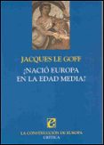 ¿nacio europa en la edad media?-jacques le goff-9788484324911 ¿nacio europa en la edad media?-jacques le goff-9788484324911