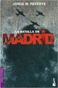 la batalla de madrid-jorge m. reverte-9788484328711 la batalla de madrid-jorge m. reverte-9788484328711