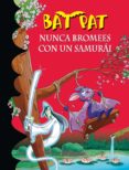 nunca bromees con un samurai (serie bat pat 15) (ebook)-roberto pavanello-9788484418511 nunca bromees con un samurai (serie bat pat 15) (ebook)-roberto pavanello-9788484418511