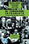 el terrorismo integrista: ¿guerras de religion?-angeles lopez-khaled arab-manuel aviles-9788484544111 el terrorismo integrista: ¿guerras de religion?-angeles lopez-khaled arab-manuel aviles-9788484544111
