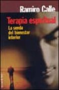terapia espiritual: la senda del bienestar interior-ramiro calle-9788484600411 terapia espiritual: la senda del bienestar interior-ramiro calle-9788484600411