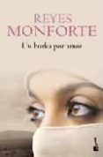 un burka por amor: la emotiva historia de una española atrapada en afganistan-reyes monforte-9788484607311 un burka por amor: la emotiva historia de una española atrapada en afganistan-reyes monforte-9788484607311