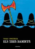 els tres bandits-tomi ungerer-9788484645511 els tres bandits-tomi ungerer-9788484645511