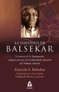la sabiduria de balsekar: la esencia de la iluminacion, expuesta por uno de los principales maestros del vedanta advaita-ramesh s. balsekar-9788486797911 la sabiduria de balsekar: la esencia de la iluminacion, expuesta por uno de los principales maestros del vedanta advaita-ramesh s. balsekar-9788486797911