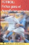 futbol: fichas para el acondicionamiento fisico-jose maria cañizares marquez-9788487520211 futbol: fichas para el acondicionamiento fisico-jose maria cañizares marquez-9788487520211
