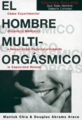 el hombre multiorgasmico: secretos sexuales que todo hombre deber ia conocer-mantak chia-douglas abrams arava-9788488066411 el hombre multiorgasmico: secretos sexuales que todo hombre deber ia conocer-mantak chia-douglas abrams arava-9788488066411