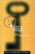 estudios de historia de al-andalus-fernando de la granja santamaria-9788489512511 estudios de historia de al-andalus-fernando de la granja santamaria-9788489512511