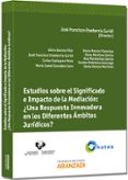 estudios sobre el significado e impacto de la mediacion: ¿una res puesta innovadora en los diferentes ambitos juridicos?-jose francisco etxebarria guridi-9788490142011 estudios sobre el significado e impacto de la mediacion: ¿una res puesta innovadora en los diferentes ambitos juridicos?-jose francisco etxebarria guridi-9788490142011