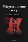 peligrosamente sexy-linda francis lee-9788490325711 peligrosamente sexy-linda francis lee-9788490325711
