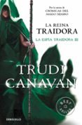 la reina traidora (serie de kyralia 7 / trilogia la espia traidor a 3)-trudi canavan-9788490327111 la reina traidora (serie de kyralia 7 / trilogia la espia traidor a 3)-trudi canavan-9788490327111