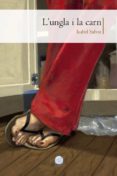 l ungla i la carn-isabel salvat salvat-9788490345511 l ungla i la carn-isabel salvat salvat-9788490345511