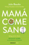 mamá come sano-julio basulto-9788490624111 mamá come sano-julio basulto-9788490624111