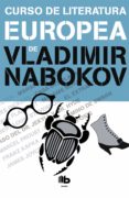 curso de literatura europea-vladimir vladimirovich nabokov-9788490701911 curso de literatura europea-vladimir vladimirovich nabokov-9788490701911