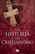 historia del cristianismo-paul johnson-9788490704011 historia del cristianismo-paul johnson-9788490704011