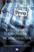 los ultimos españoles de mauthausen-9788490705711 los ultimos españoles de mauthausen-9788490705711