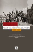 madrid, una ciudad en guerra (1936-1948)-daniel oviedo silva-9788490972311 madrid, una ciudad en guerra (1936-1948)-daniel oviedo silva-9788490972311