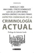aspectos esenciales de la criminologia actual-andrea; de la corte ibáñez, luis; cerezo domínguez, ana isabel; aebi, marcelo f. giménez-salinas framis-9788491164111 aspectos esenciales de la criminologia actual-andrea; de la corte ibáñez, luis; cerezo domínguez, ana isabel; aebi, marcelo f. giménez-salinas framis-9788491164111