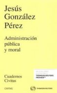 administración pública y moral-jesus gonzalez perez-9788491358411 administración pública y moral-jesus gonzalez perez-9788491358411