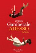 adesso (ahora)-chiara gamberale-9788491390411 adesso (ahora)-chiara gamberale-9788491390411