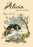 alicia para niños-lewis carroll-9788491451211 alicia para niños-lewis carroll-9788491451211