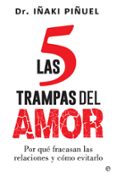 las 5 trampas del amor: por que fracasan las relaciones y como evitarlo-iñaki piñuel-9788491640011 las 5 trampas del amor: por que fracasan las relaciones y como evitarlo-iñaki piñuel-9788491640011