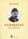 gurdjieff, vida y enseñanzas-john shirley-9788492470211 gurdjieff, vida y enseñanzas-john shirley-9788492470211